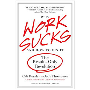 Why Work Sucks and How What to Do About It